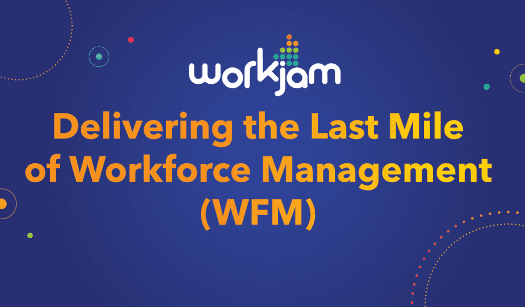How to Extend Your WFM System to the Frontline