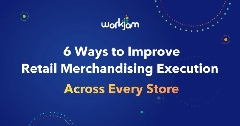 6 Ways to Improve Retail Merchandising Execution Across Every Store