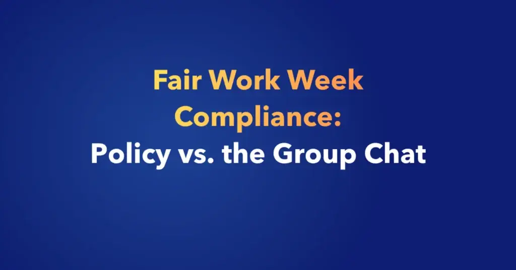 Fair Work Week Compliance: Policy vs. the Group Chat