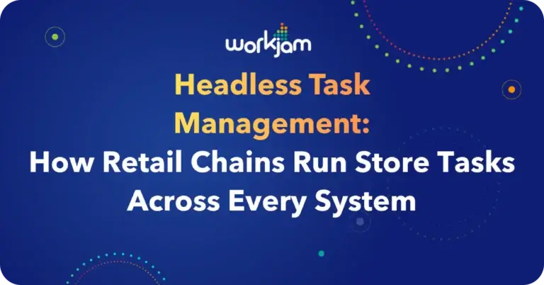 Headless Task Management: How Retail Chains Run Store Tasks Across Every System