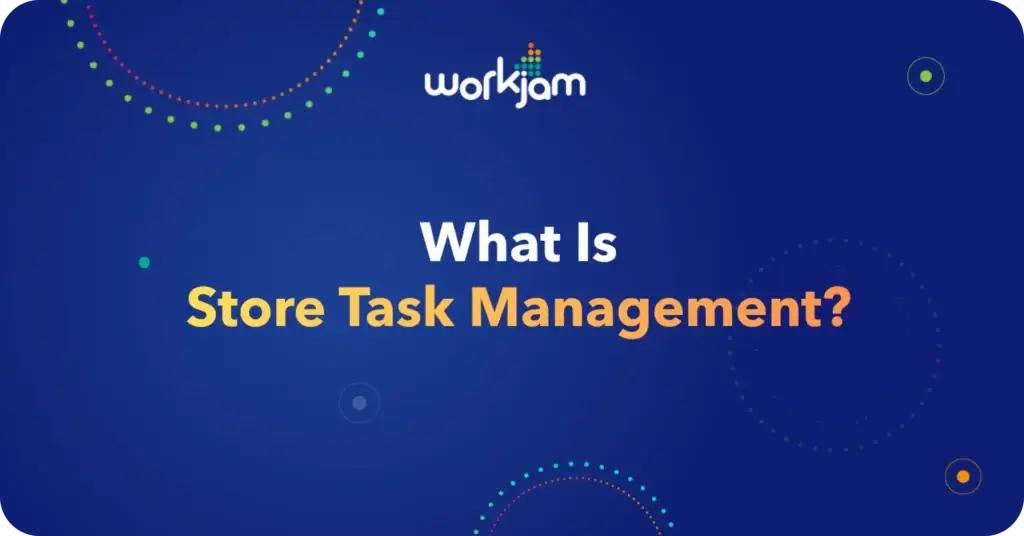 What Is Store Task Management?
